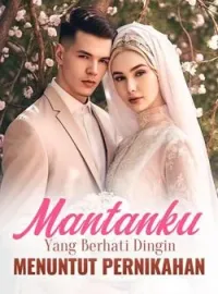 Sampul Novel Mantanku yang Berhati Dingin Menuntut Pernikahan