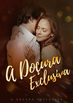 Capa do romance A Doçura Exclusiva