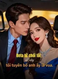 Bìa tiểu thuyết Beta từ chối tôi, vì vậy tôi tuyên bố anh ấy là vua.