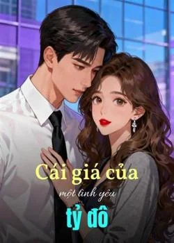 Bìa tiểu thuyết Cái giá của một tình yêu tỷ đô