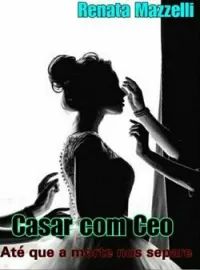 Casar com CEO até que a morte nos separe