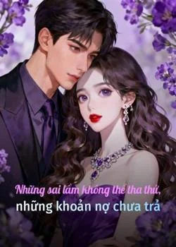 Bìa tiểu thuyết Những sai lầm không thể tha thứ, những khoản nợ chưa trả