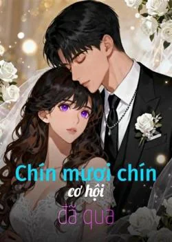 Bìa tiểu thuyết Chín mươi chín cơ hội đã qua
