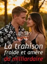 Couverture du roman La trahison froide et amère du milliardaire