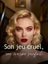 Couverture du roman Son jeu cruel, son évasion parfaite