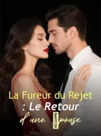 La Fureur du Rejet : Le Retour d'une Épouse