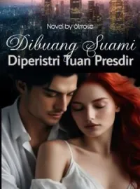 Dibuang Suami Diperistri Tuan Presdir