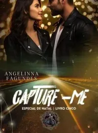 Capa do romance CAPTURE -ME ESPECIAL DE NATAL LIVRO 5 