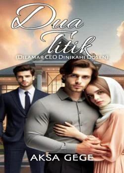 Dua Titik (Dilamar CEO Dinikahi Dosen)