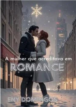 Capa do romance A mulher Que Acreditava Em Romance 