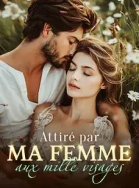 Couverture du roman Attiré par ma femme aux mille visages