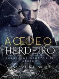 A CEO e o Herdeiro - Quando os opostos se atraem