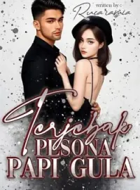 Sampul Novel Terjebak Pesona Papi Gula