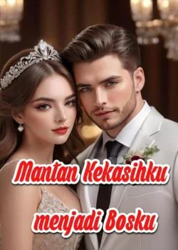 Mantan Kekasihku Menjadi Bosku