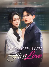 Reunion with First LoveMini Series