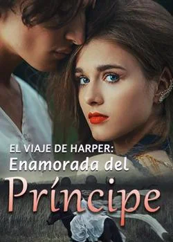 El Viaje de Harper: Enamorada del Príncipe