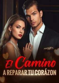 Portada de la novela El camino a reparar tu corázon