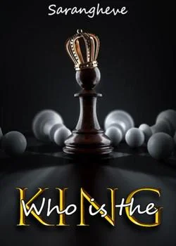 Portada de la novela Who is the King?