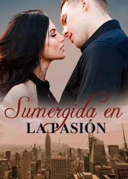 Portada de la novela Sumergida en la Pasión