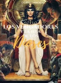Portada de la novela LOS VENGADORES Y LA HIJA DE LOS DIOSES, PRIMERA PARTE