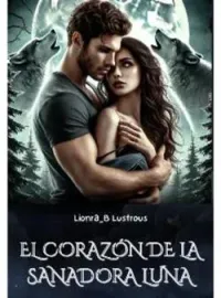 Portada de la novela El Corazón De La Sanadora Luna