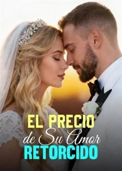 Portada de la novela El Precio de Su Amor Retorcido