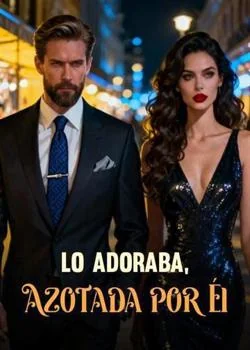 Portada de la novela Lo Adoraba, Azotada por Él