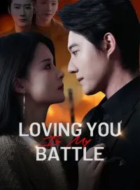 Loving You Is My BattleMini Series