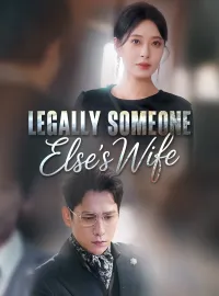 Legally Someone Else's WifeMini Series
