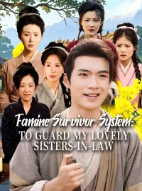 Famine Survivor System: To Guard My Lovely Sisters-in-LawMini Series