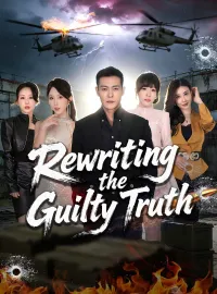 Rewriting the Guilty TruthShort Dramas