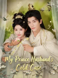 My Prince Husband's Cold CaseShort Dramas
