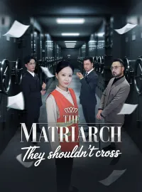 The Matriarch They Shouldn't CrossShort Dramas