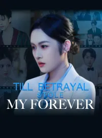 Till Betrayal Stole My ForeverMini Series