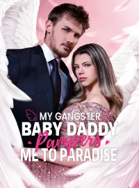 My Gangster Baby Daddy Pampers Me to ParadiseShort Dramas