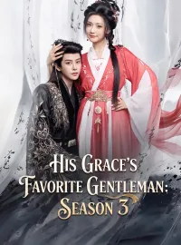 His Grace's Favorite Gentleman: Season 3Mini Series