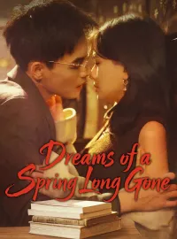 Dreams of a Spring Long GoneShort Dramas