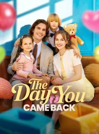 The Day You Came BackShort Dramas
