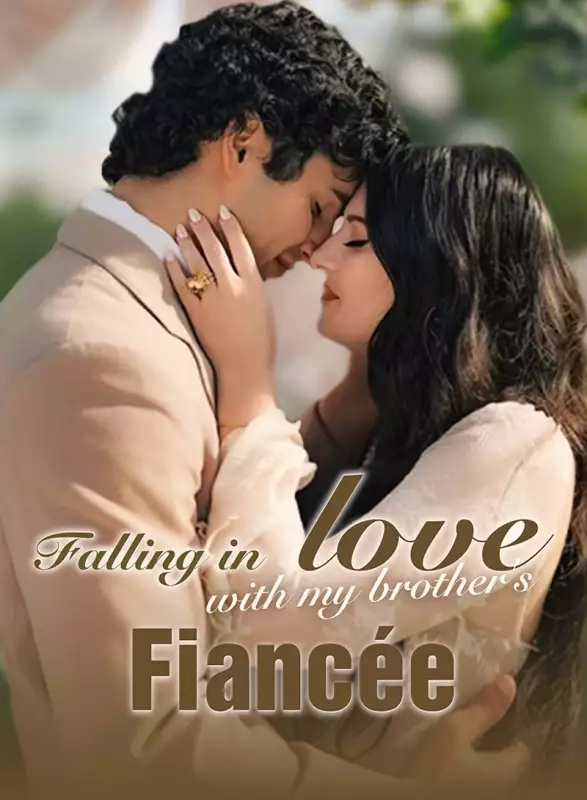 Falling in Love with My Brother's FiancéeMini Series