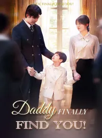 Daddy, finally Find You!Mini Series