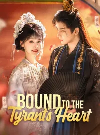 Bound to the Tyrant's HeartShort Dramas
