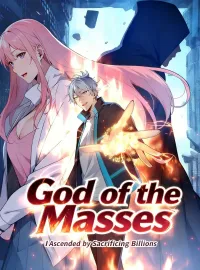 God of the Masses: I Ascended by Sacrificing BillionsMini Series