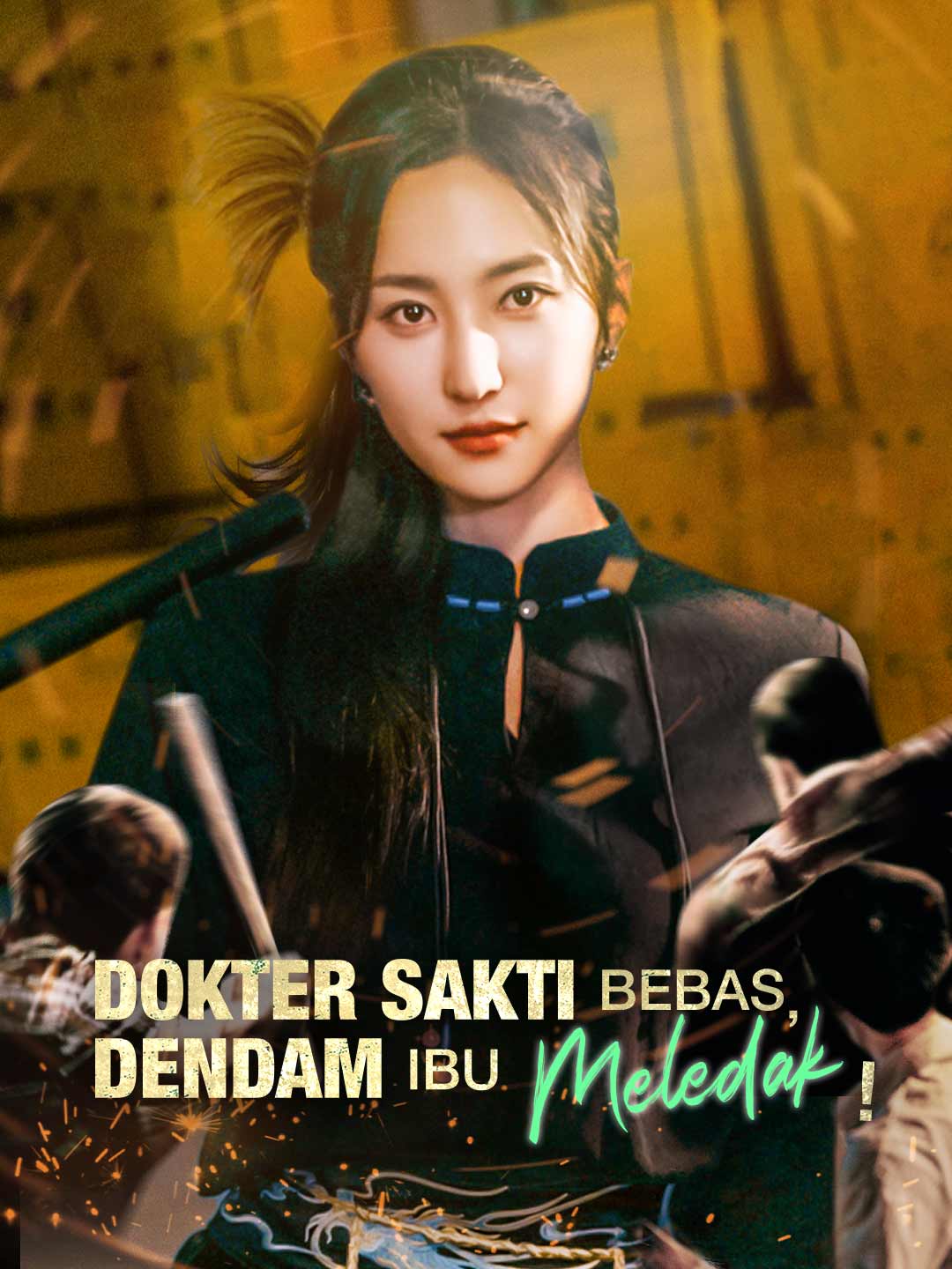 Dokter Sakti Bebas, Dendam Ibu Meledak!Mini Seri