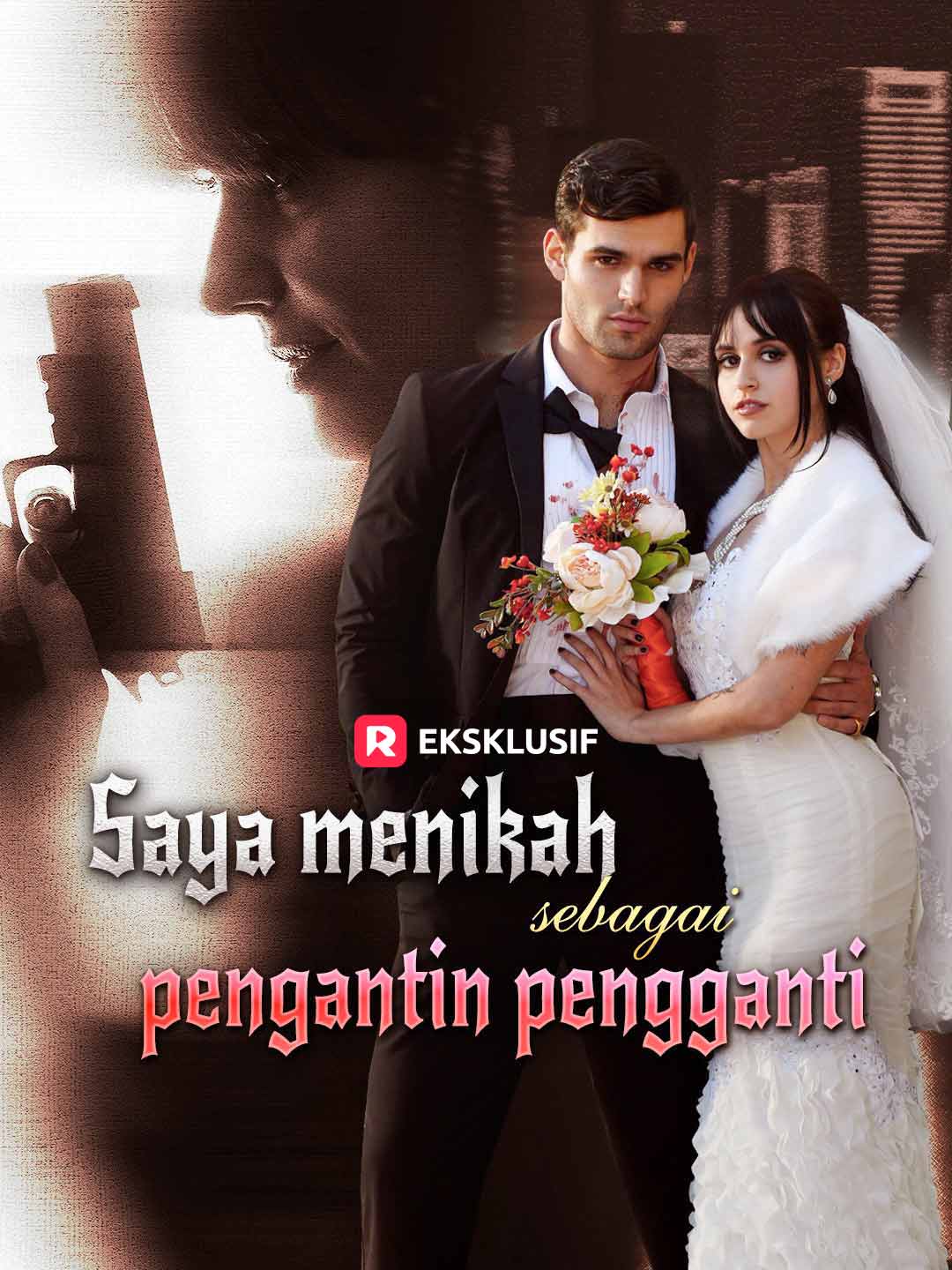 Saya Menikah Sebagai Pengantin PenggantiMini Seri