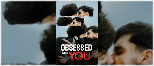 Obsessed With You: A Dangerous Dance of Obsession, Survival, and Forbidden Love