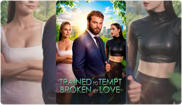 Trained to Tempt. Broken by Love: A Dangerous Seduction That Rewrites the Rules of Romance