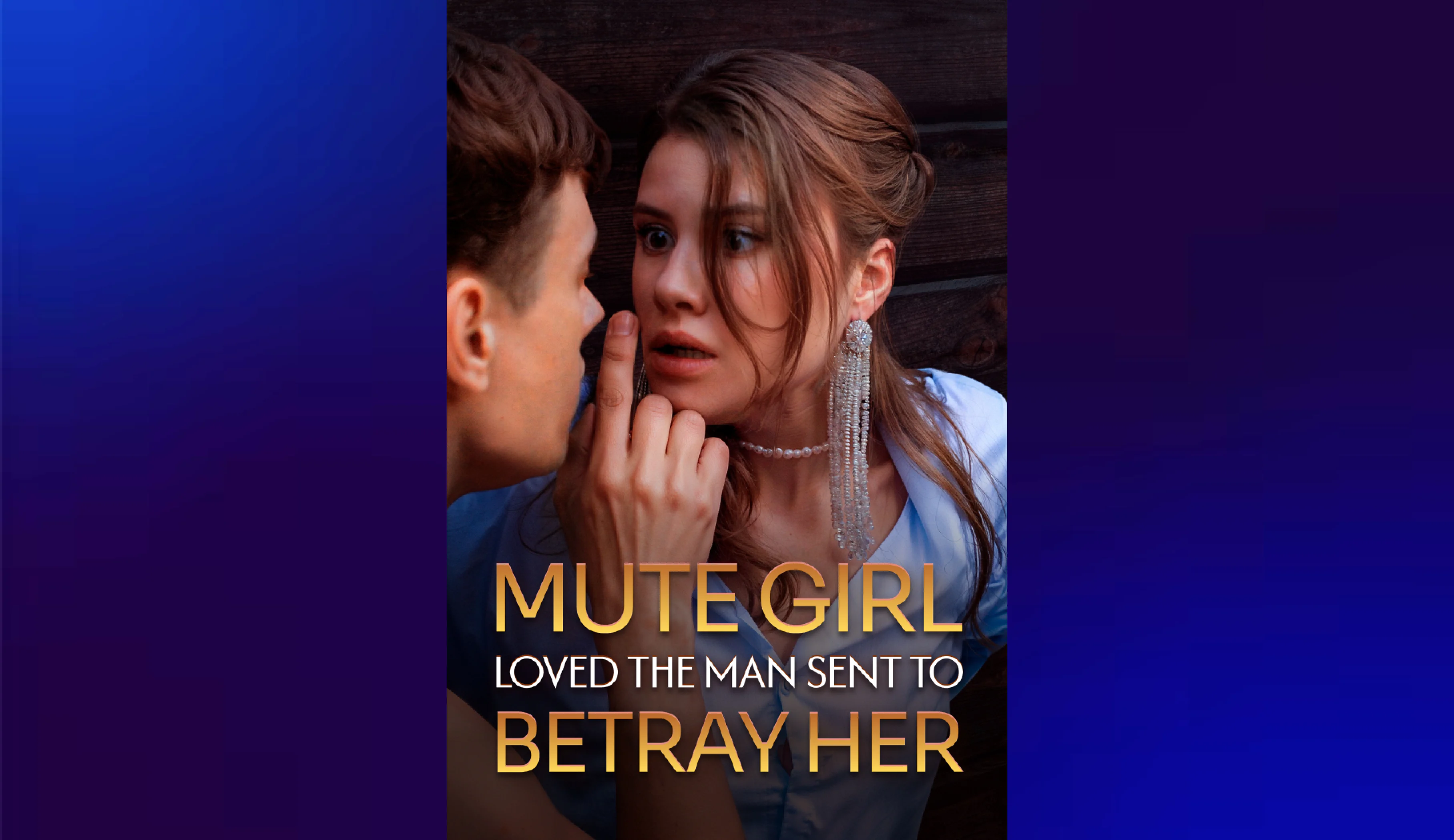 Mute Girl Loved the Man Sent to Betray Her: A Silent Plea That Ignites a Dangerous Romance