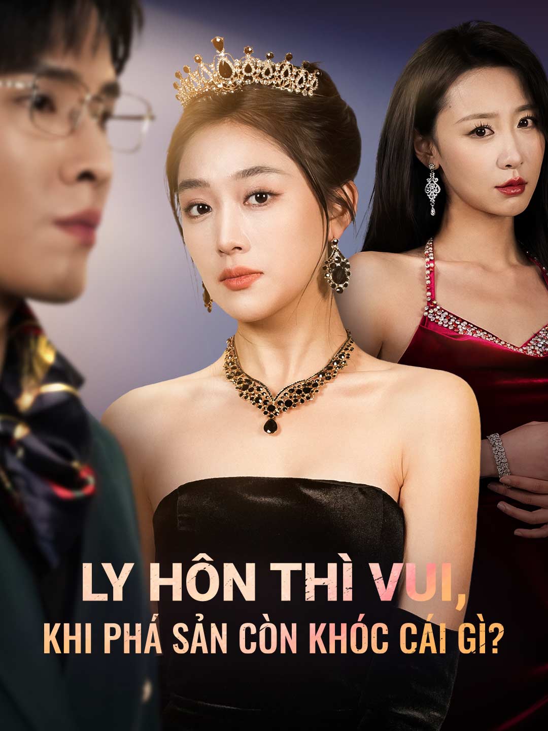 Ly Hôn Thì Vui, Khi Phá Sản Còn Khóc Cái Gì?Phim bộ ngắn