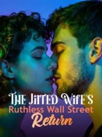 The Jilted Wife's Ruthless Wall Street ReturnShort Dramas