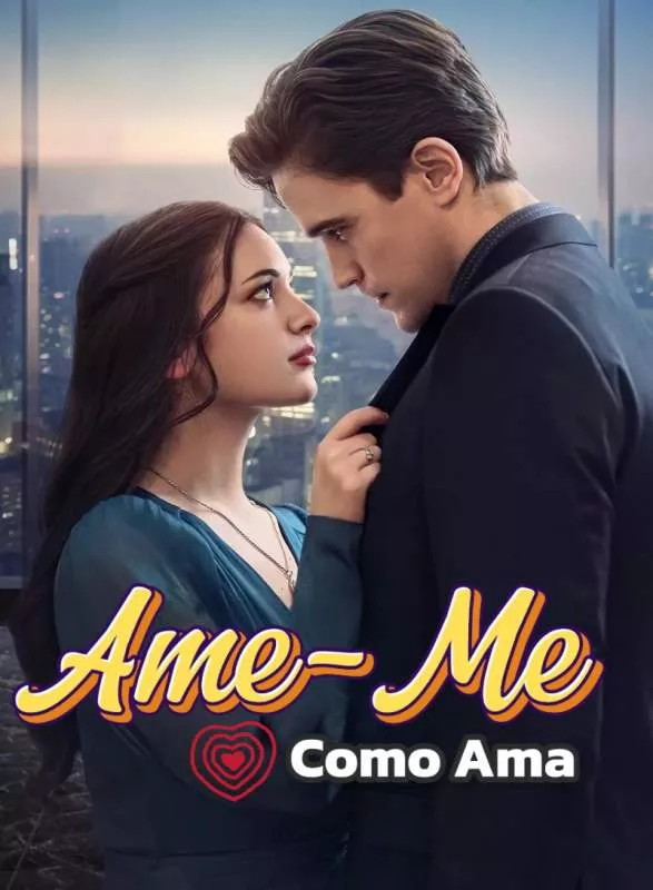 Ame-Me Como AmaMini Séries